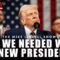 ALL WE NEEDED WAS A NEW PRESIDENT