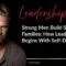 Strong Men Build Strong Families: How Leadership Begins With Self-Discipline – Cody Bobay