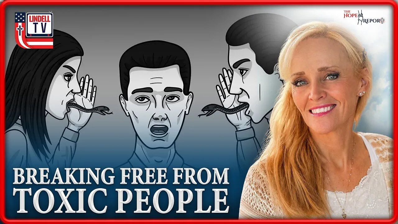 THE HOPE REPORT – BREAKING FREE FROM TOXIC PEOPLE