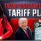 TRUMP UNLEASHES TARIFF PLANS