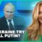 DID UKRAINE TRY TO KILL PUTIN?
