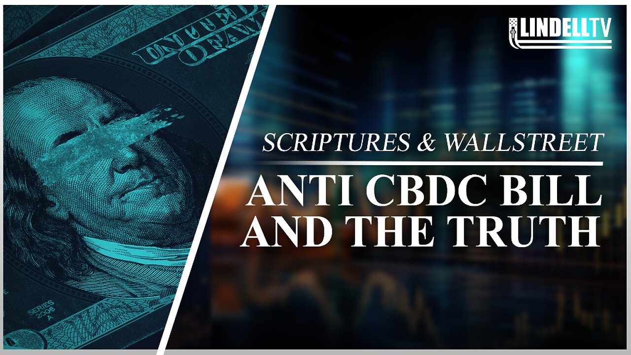 CLARITY OR CONTROL – ANTI CBDC BILL AND THE TRUTH