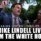 MIKE LINDELL LIVE FROM THE WHITE HOUSE