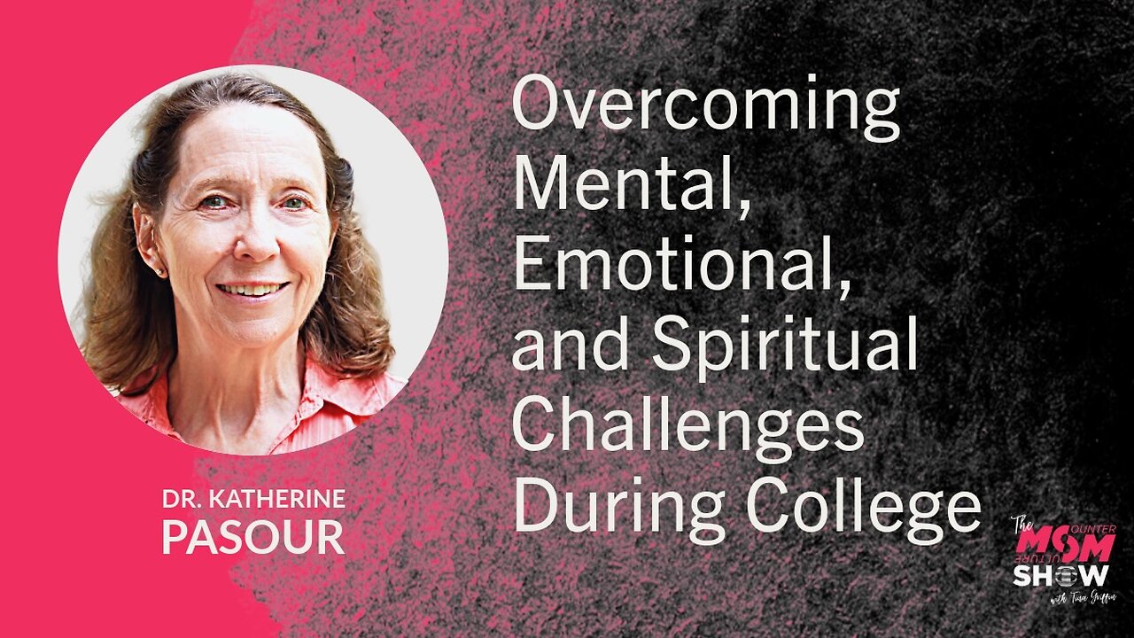 Overcoming Mental, Emotional, and Spiritual Challenges During College – Katherine Pasour