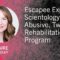 Escapee Exposes Scientology’s Abusive, Twisted, Rehabilitation Program – Claire Headley