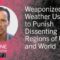 Weaponized Weather Used to Punish Dissenting Regions of U.S. and World – Dane Wigington