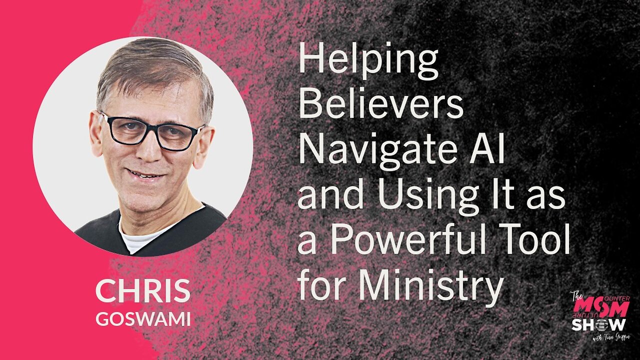 Helping Believers Navigate AI and Using It as a Powerful Tool for Ministry – Chris Goswami