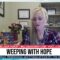 WEEPING WITH HOPE