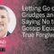 Letting Go of Grudges and Saying No to Gossip Equals True Forgiveness – Brad Hambrick