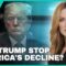 CAN TRUMP STOP AMERICA’S DECLINE?