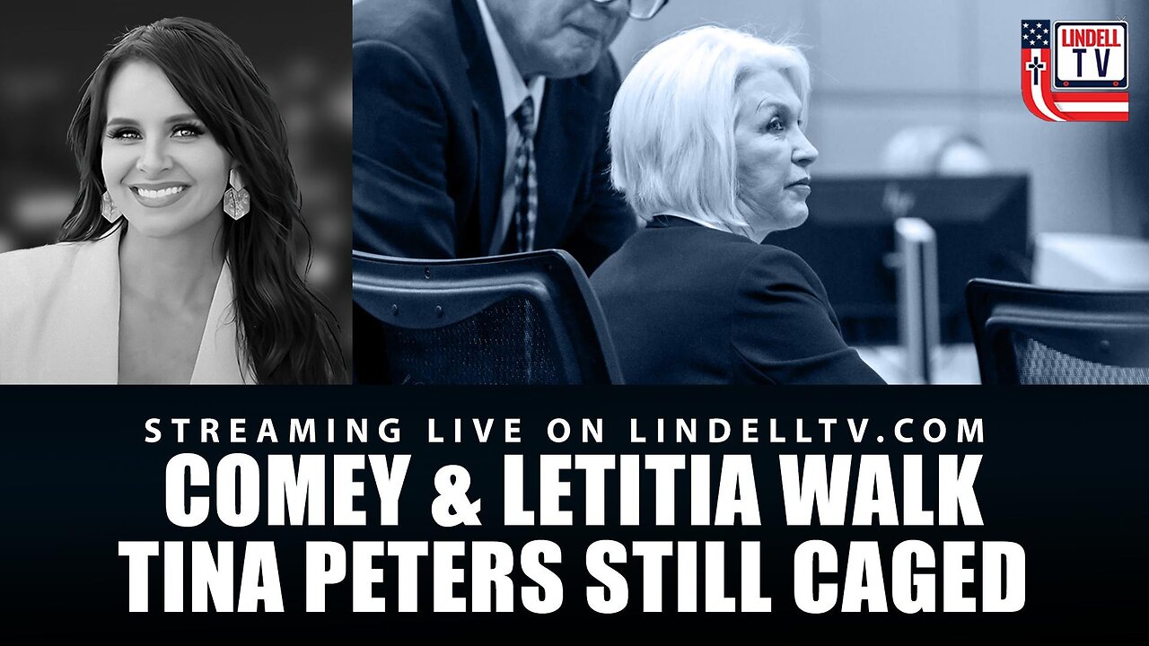 DC DISPATCH: Comey & Letitia Walk – Tina Peters Still Caged