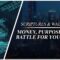MONEY, PURPOSE & THE BATTLE FOR YOUR MIND