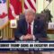 LIVE: President Trump Signs Executive Orders