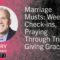 Marriage Musts: Weekly Check-ins, Praying Through Trials, Giving Grace – Gary Thomas
