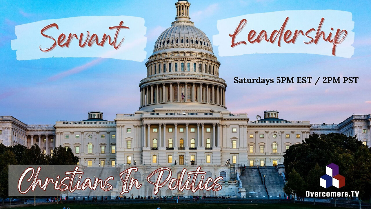 Servant Leadership – Christians in Politics – EP-029 – J.J. McKinzie