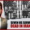 Seven US Servicemen Dead in Iran War. What Next?