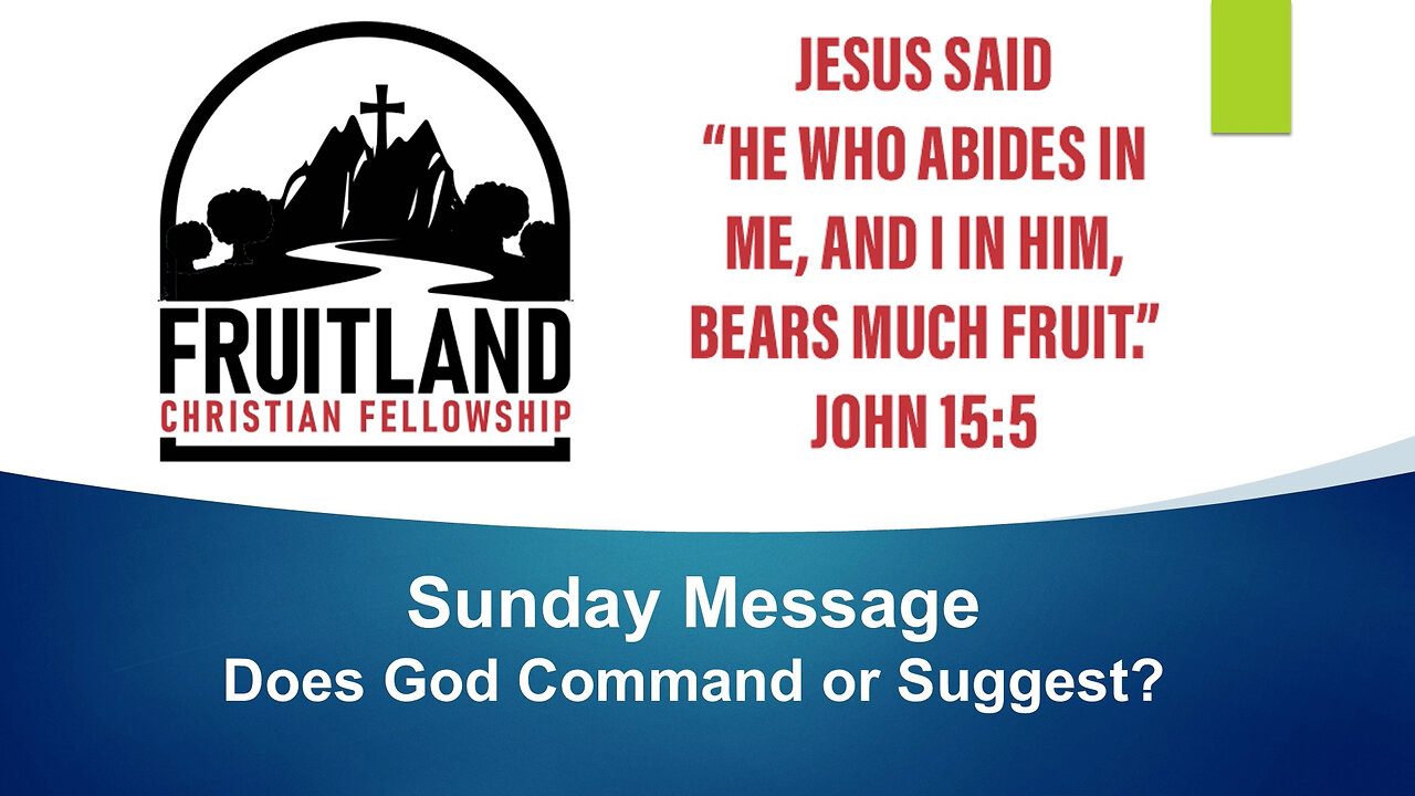 Does God Command or Suggest? – Fruitland Christian Fellowship – Pastor Jarryd Collyer