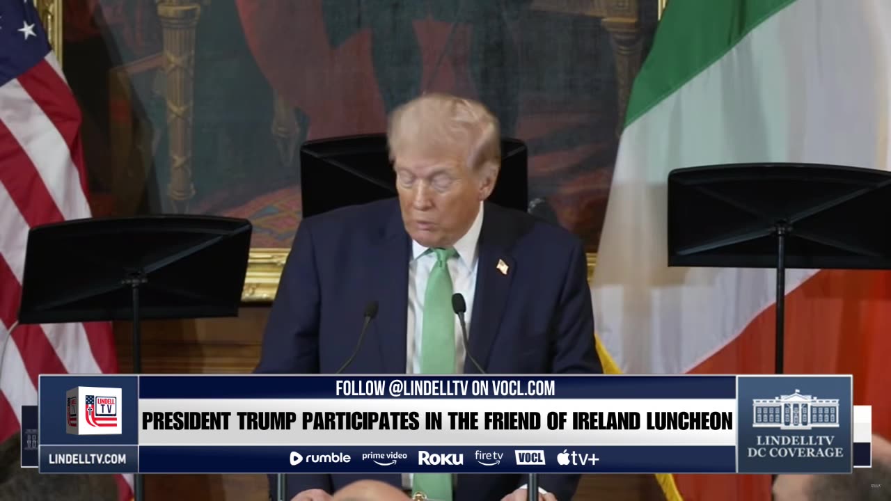 LIVE: PRESIDENT TRUMP PARTICIPATES IN THE FRIEND OF IRELAND LUNCHEON