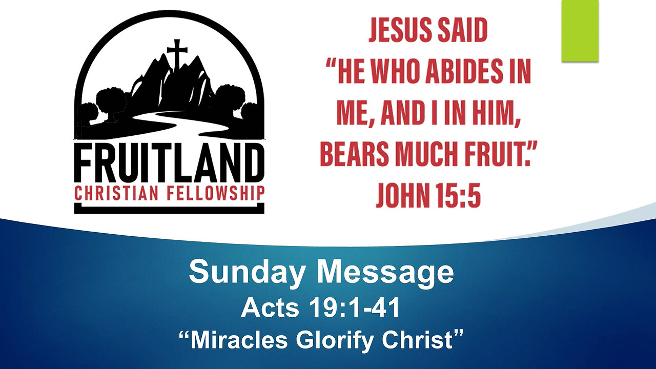 Miracles Glorify Christ – Acts 19 – Fruitland Christian Fellowship – Pastor Chuck Reich