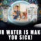 Why Your Water Is Making You Sick