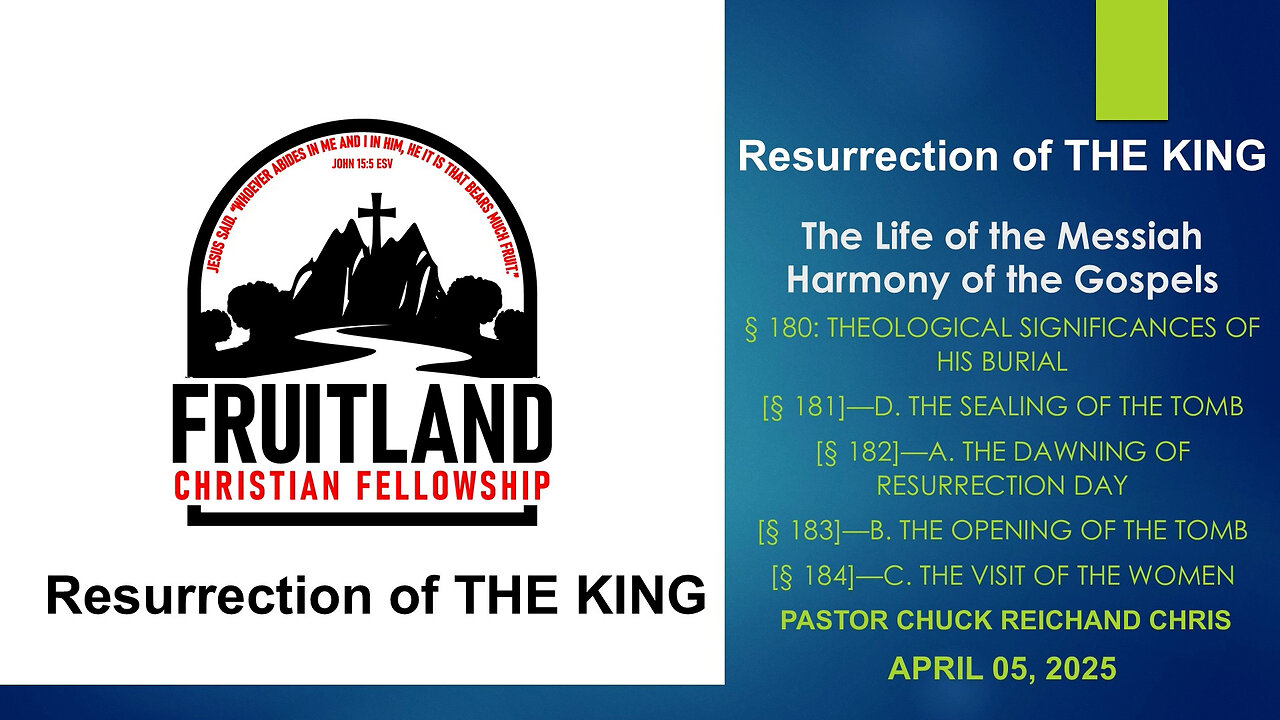 The Resurrection of THE KING – Fruitland Christian Fellowship – Pastor Chuck Reich