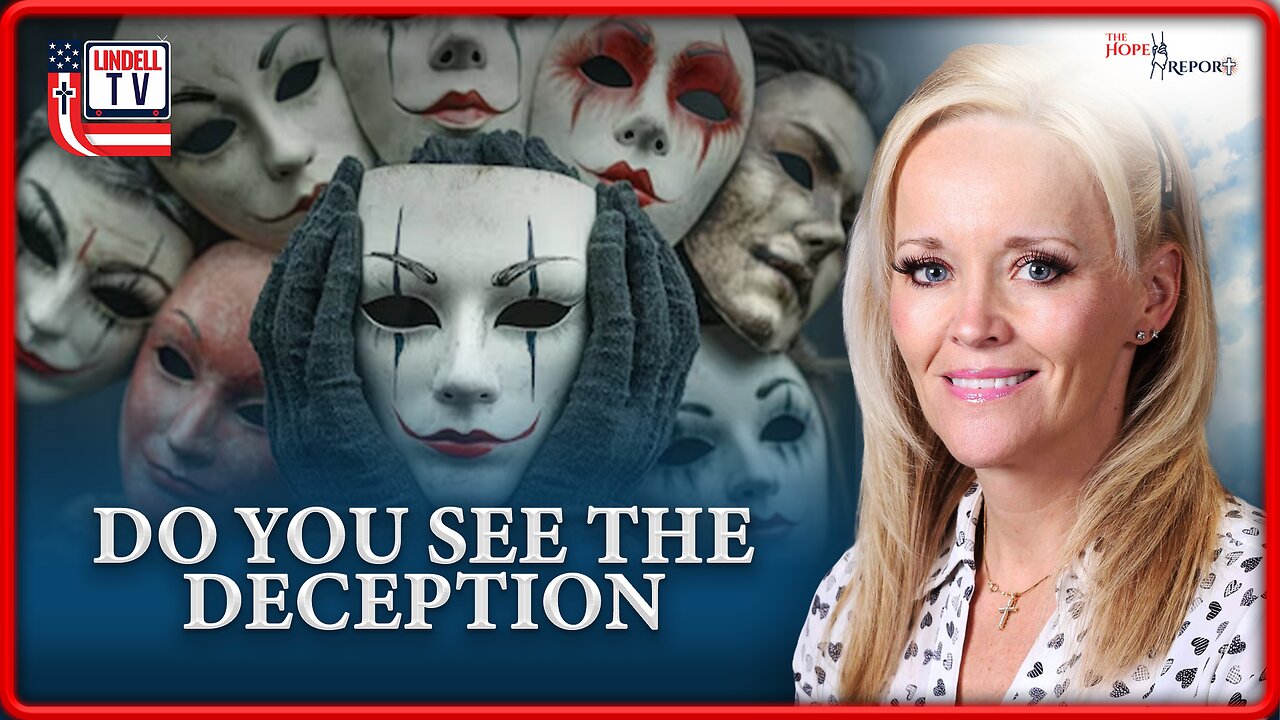 The Hope Report-EYES WIDE SHUT – DO YOU SEE THE DECEPTION