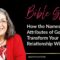 How the Names and Attributes of God Transform Your Relationship With Him – Ava Pennington