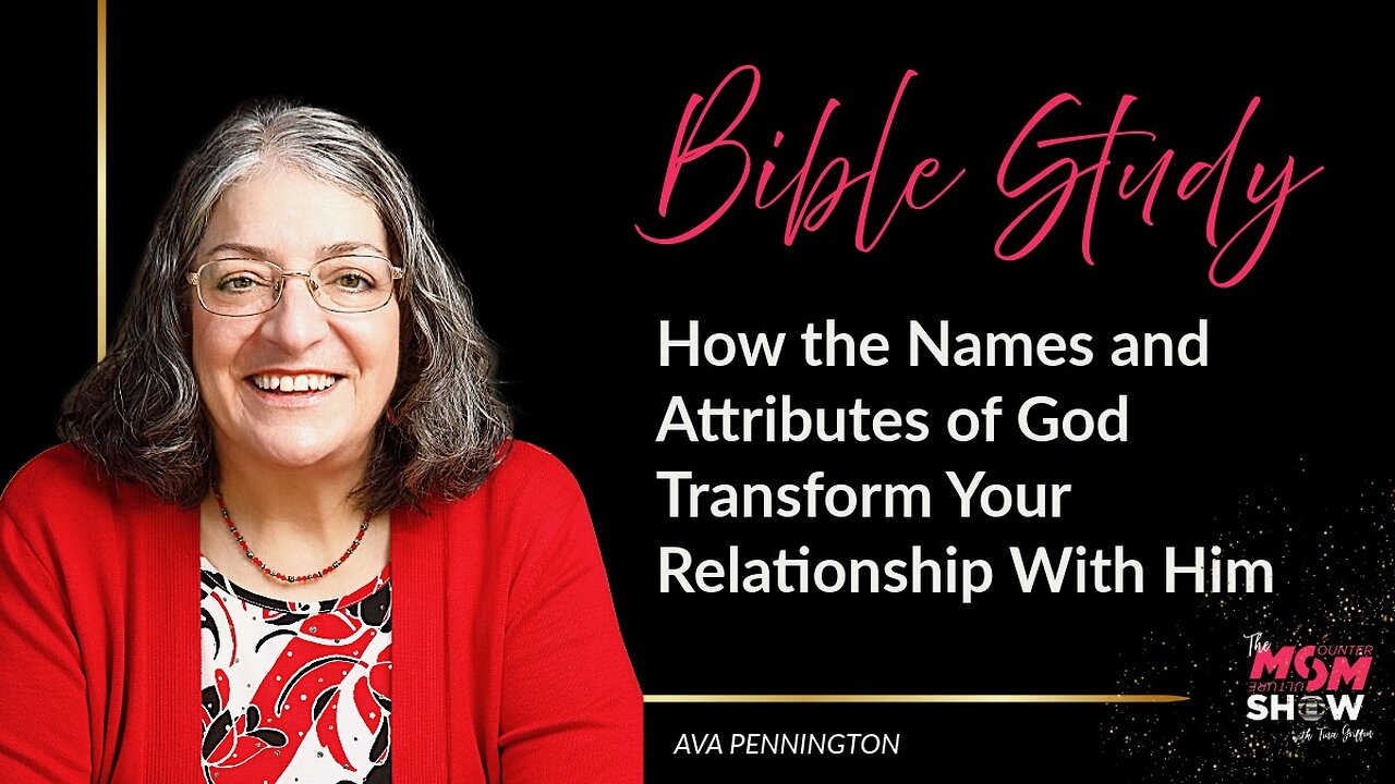 How the Names and Attributes of God Transform Your Relationship With Him – Ava Pennington