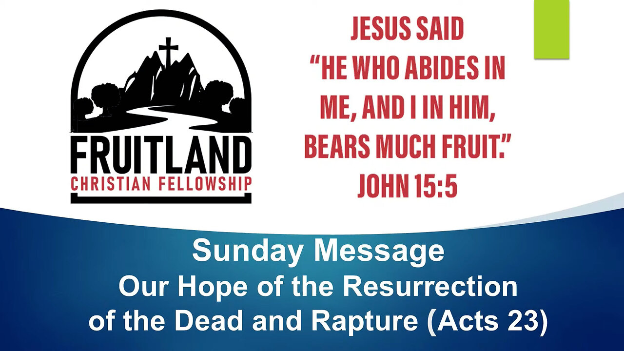 Our Hope of the Resurrection of the Dead and Rapture – Fruitland Christian Fellowship – Pastor Chuck
