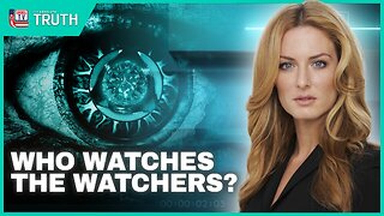 WHO WATCHES THE WATCHERS?