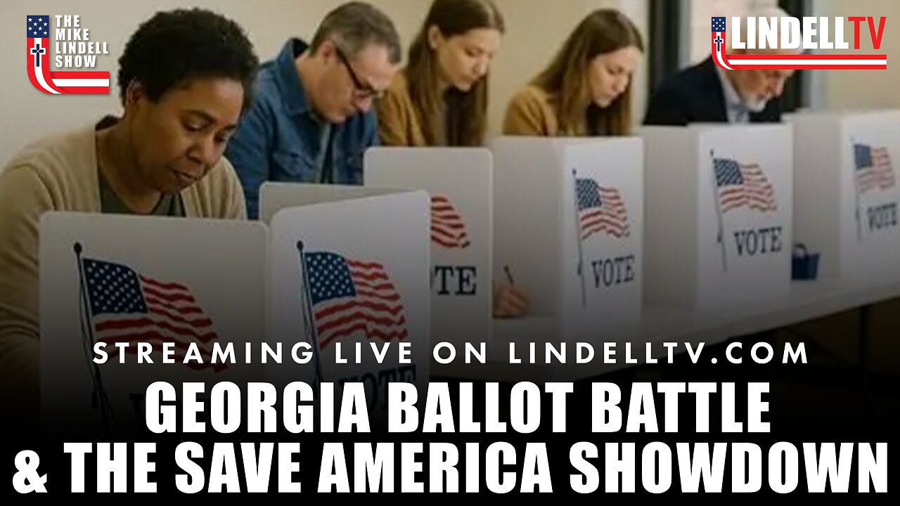 Mike Lindell Show – Georgia Ballot Battle & the SAVE America Showdown