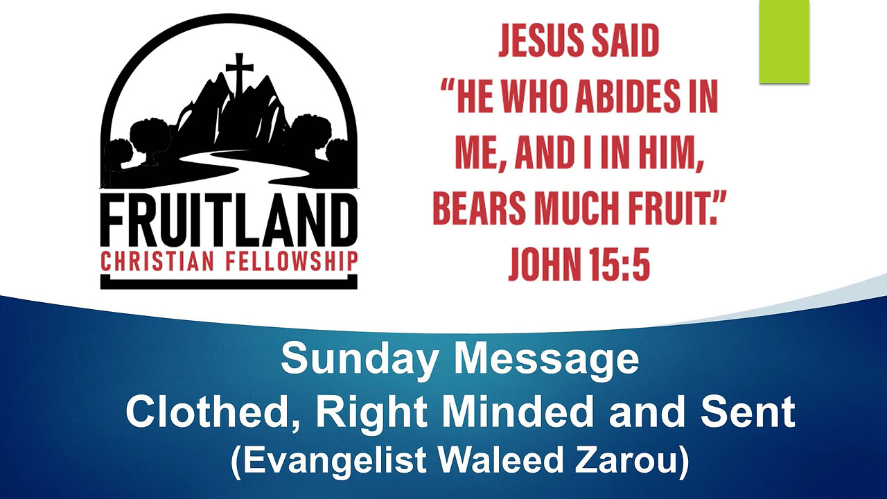 Clothed, Right Minded and Sent – Fruitland Christian Fellowship – Evangelist Waleed Zarou