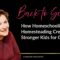 How Homeschooling and Homesteading Create Stronger Kids for Christ – Cassandra Armstrong