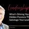 What’s Driving You? The Hidden Passions That Can Sabotage Your Leadership – Dave Wiedis