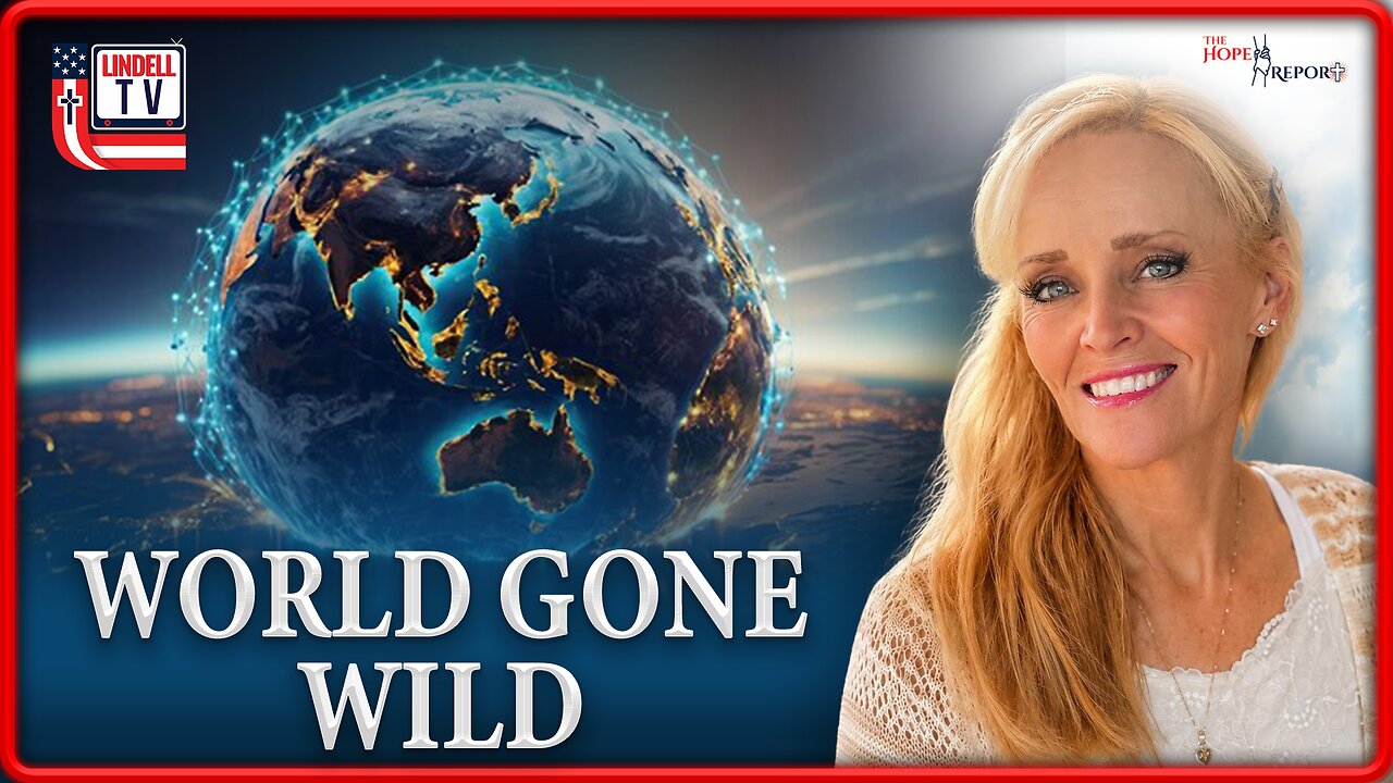 THE HOPE REPORT – WORLD GONE WILD