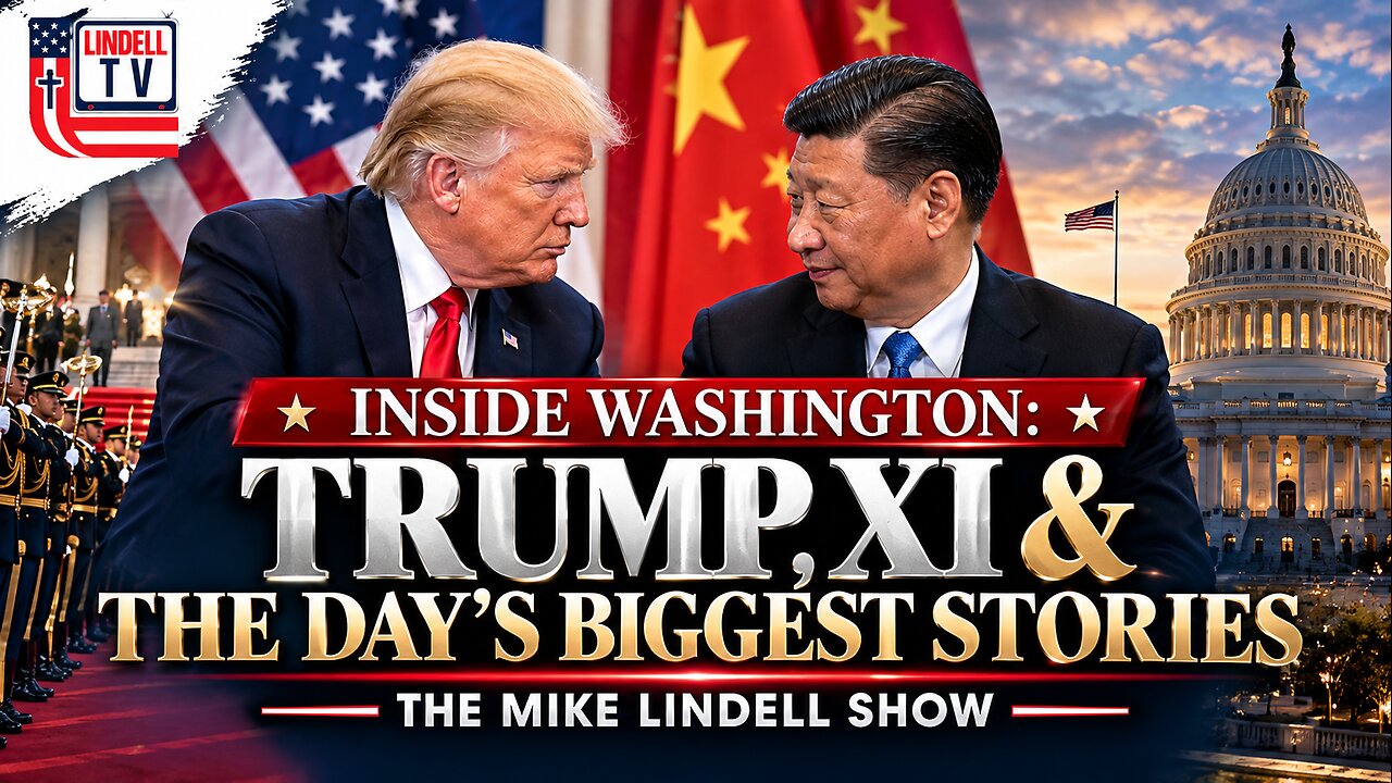 Inside Washington: Trump, Xi & the Day’s Biggest Stories | THE MIKE LINDELL SHOW