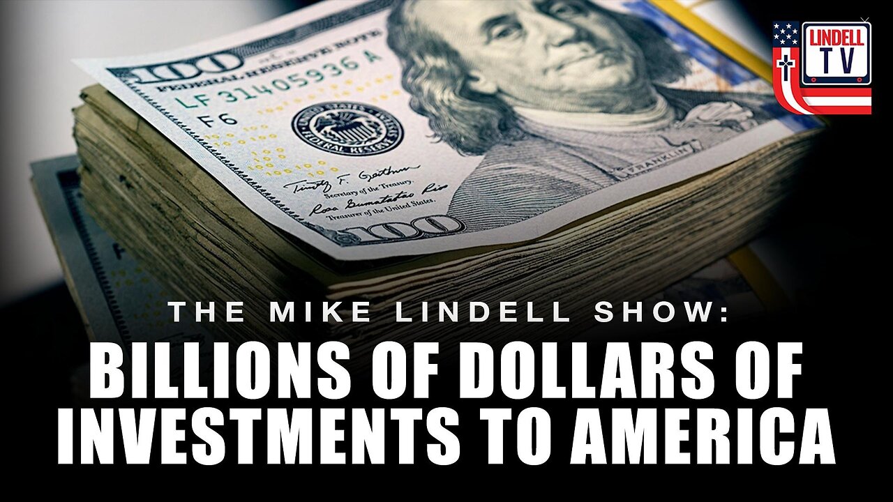Billions of Dollars of Investments to America