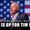 TIME IS UP FOR TIM WALZ