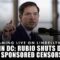 Live in D.C.- RUBIO SHUTS DOWN GOV SPONSORED CENSORSHIP