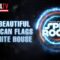 BIG, BEAUTIFUL AMERICAN FLAGS AT WHITE HOUSE