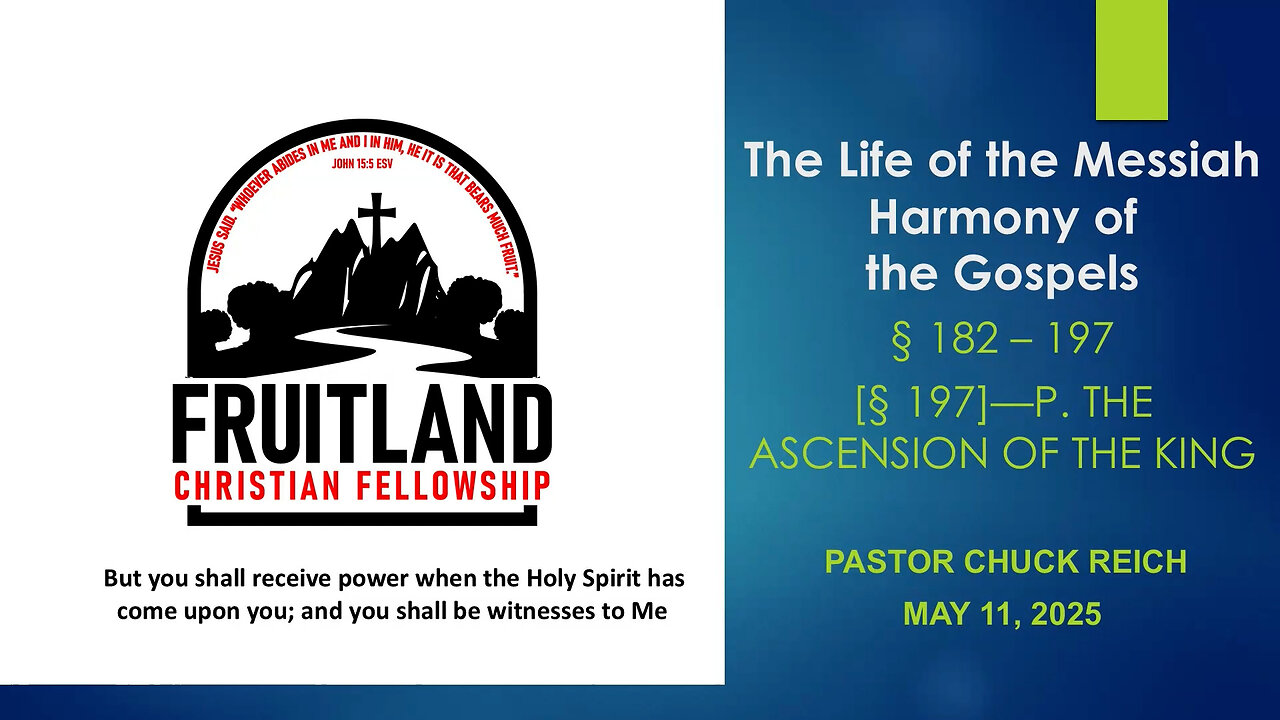 The Ascension of the King – Fruitland Christian Fellowship – Pastor Chuck Reich