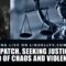 SEEKING JUSTICE IN A WORLD OF CHAOS AND VIOLENCE