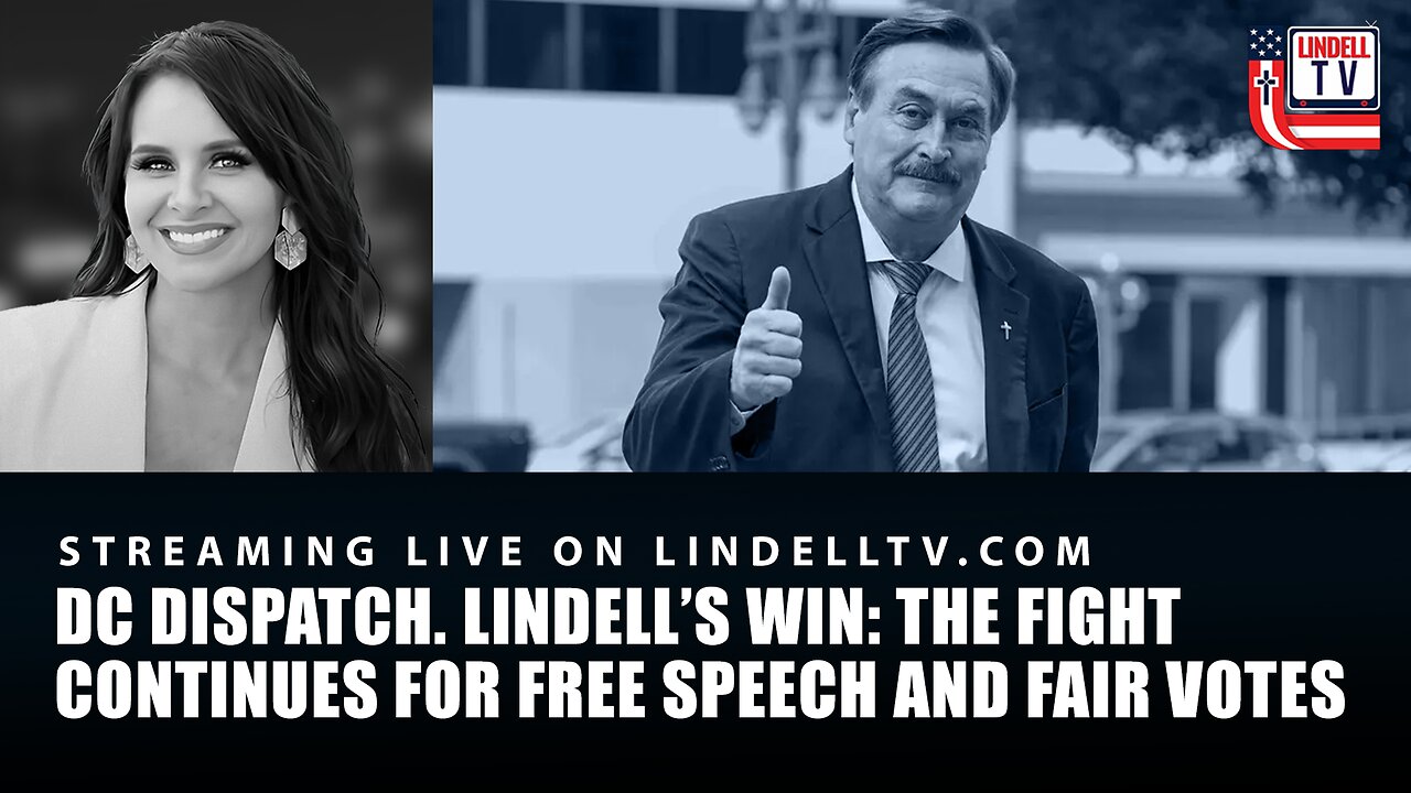 LINDELL’S WIN: FIGHT CONTINUES FOR FREE SPEECH & FAIR VOTES